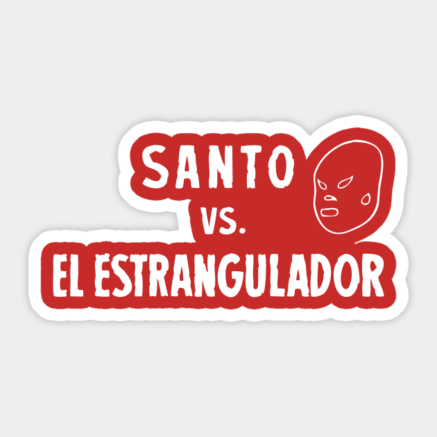 Santo Vs. El Estrangulador Sticker by vokoban